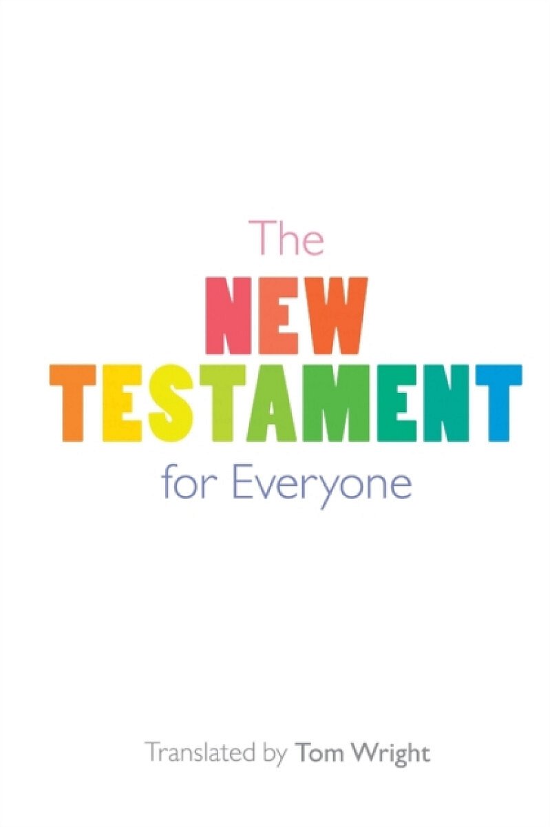 The New Testament for Everyone - Tom Wright